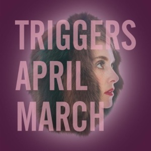 April March - Triggers