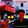 Jonathan Richman - I'm So Confused