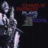 Charlie Parker - Plays It Cool