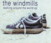 the Windmills - Walking Around The World