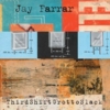 Jay Farrar - Third Shift Grotto Slack
