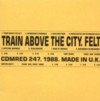 Felt - Train Above The City