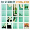 Wannadies - Before And After