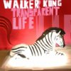 Walker Kong - Transparent Life