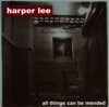 Harper Lee - All Things Can Be Mended