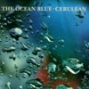 the Ocean Blue - Cerulean
