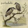 Portastatic - Slow Note From A Sinking Ship