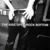 the Kiss Offs - Rock Bottom
