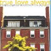True Love Always - Hopefully