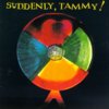 Suddenly, Tammy! - Suddenly, Tammy!