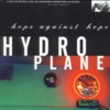 Hydroplane - Hope Against Hope
