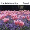 the Relationships - Trend
