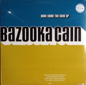 Bazooka Cain - Here Come The Days Of