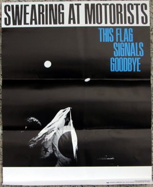 Swearing At Motorists - This Flag Signals Goodbye poster