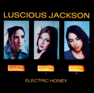 Luscious Jackson - Electric Honey