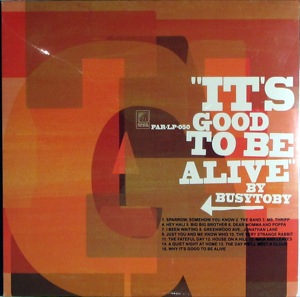 Busytoby - It's Good To Be Alive