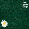 Good Ship - Good Ship