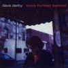Derby, Dave - Even Further Behind