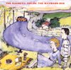 the Magnetic Fields - The Wayward Bus/Distant Plastic Trees